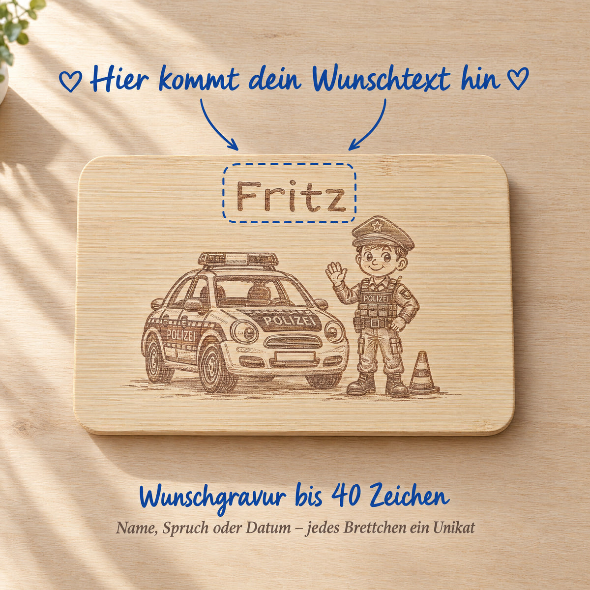 Frühstücksbrettchen Polizei mit Beispielen für die Wunschgravur, bis zu 40 Zeichen frei wählbar.